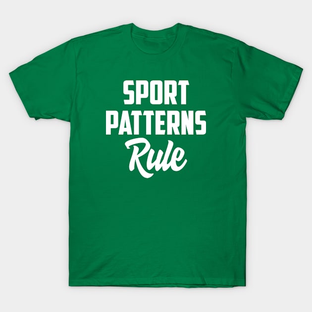 Sport patterns rule T-Shirt by AnnoyingBowlerTees